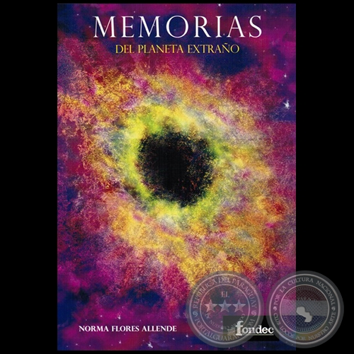 MEMORIAS DEL PLANETA EXTRAÑO - Autora: NORMA FLORES ALLENDE - Año 2016
